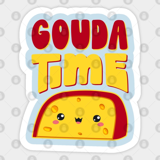 Gouda Time! Funny Kawaii Cheese Lover Pun Sticker by Cuteness Klub